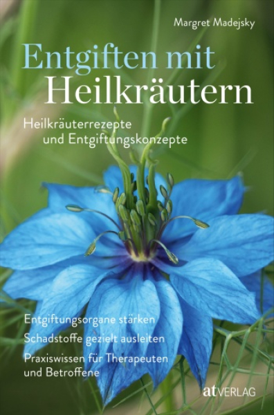 Entgiften mit Heilkräutern Margret Madejsky